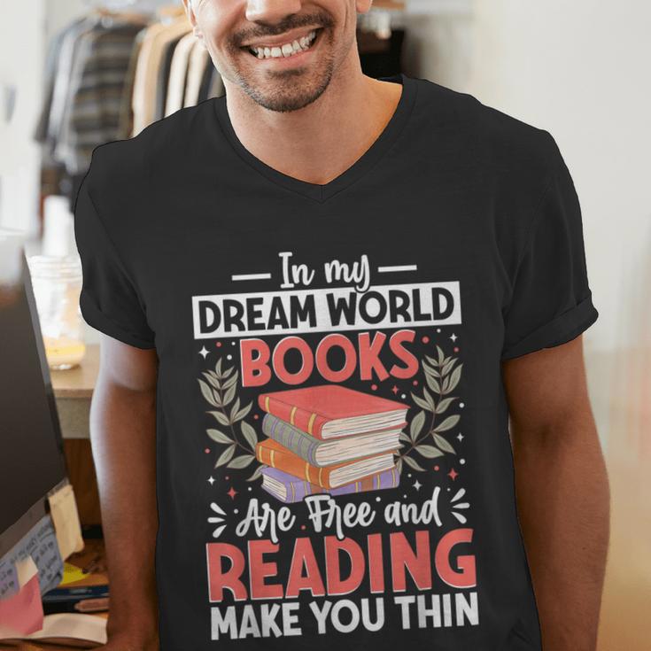 In My Dream World Books Are Free And Reading Make You Men's V-Neck T-Shirt