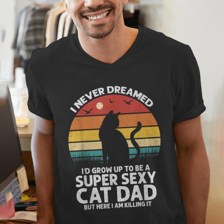 I Never Dreamed I'd Grow Up To Be a Super Sexy Cat Dad Men's V-Neck T-Shirt