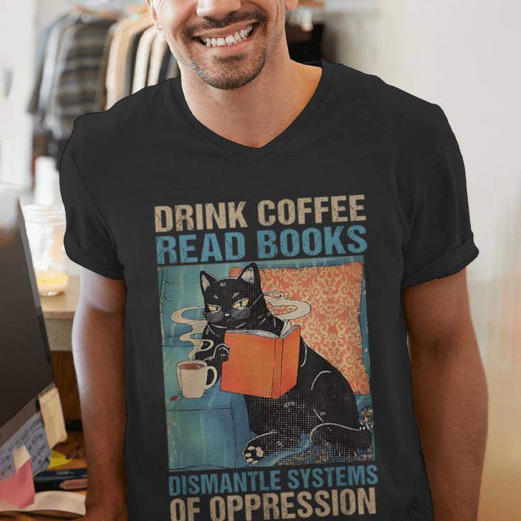 Drink Coffee Read Books Dismantle Systems Of Oppression Cat Men's V-Neck T-Shirt