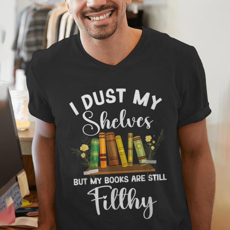 I Dust My Shelves But My Books Are Still Filthy Smut Book Men's V-Neck T-Shirt