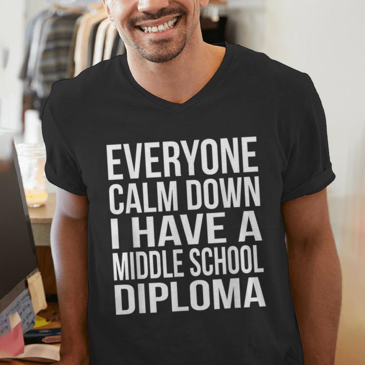 Everyone Calm Down I Have A Middle School Diploma Graduation Men's V-Neck T-Shirt