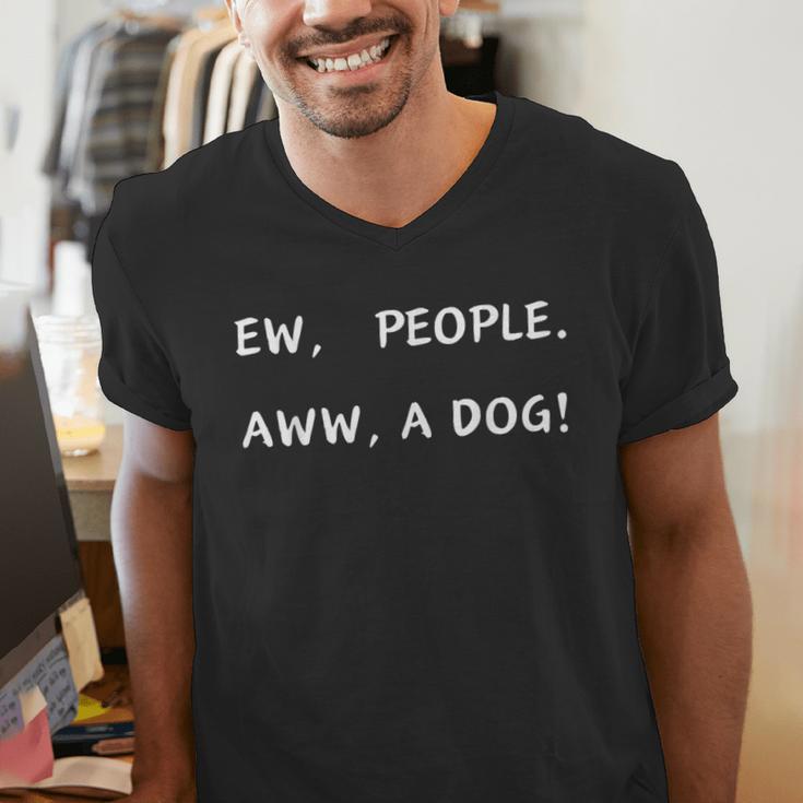 Ew People Aww A Dog Introvert Funny Antisocial Design By Ew People Aww A Dog Funny Antisocial Design Humor Men's V-Neck T-Shirt