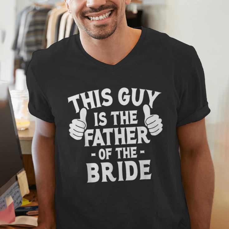 This Is The Father Of The Bride Wedding Marriage Bride Dad Men's V-Neck T-Shirt This Is The Father Of The Bride Wedding Marriage Bride Dad Men's V-Neck T-Shirt