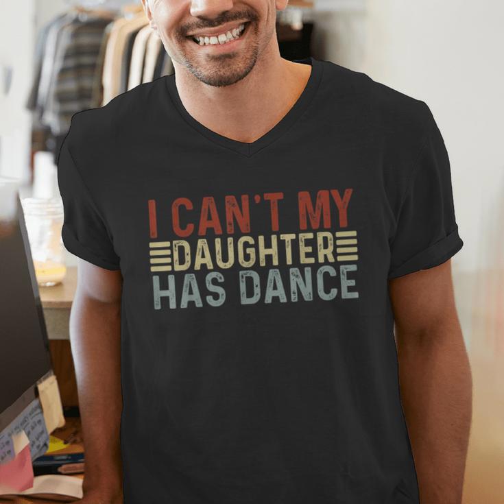 Father's Day Dad Dance Quote I Can't My Daughter Has Dance Men's V-Neck T-Shirt