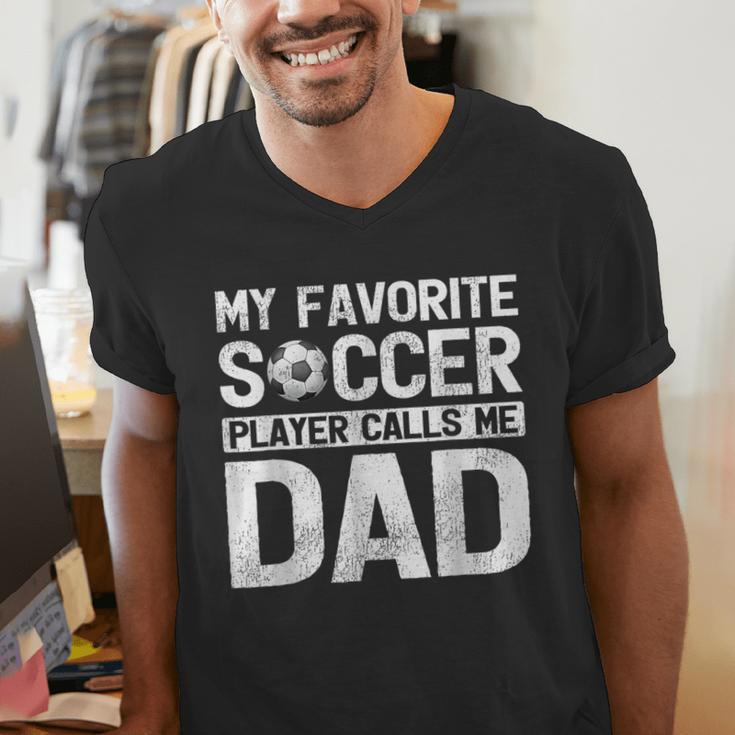 My Favorite Soccer Player Calls Me Dad Fathers Day Men's V-Neck T-Shirt My Favorite Soccer Player Calls Me Dad Fathers Day Men's V-Neck T-Shirt