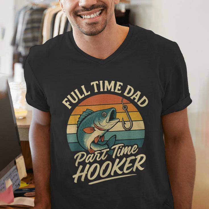 Full Time Dad Part Time Hooker Fishing Humor Fathers Day Men's V-Neck T-Shirt Full Time Dad Part Time Hooker Fishing Humor Fathers Day Men's V-Neck T-Shirt