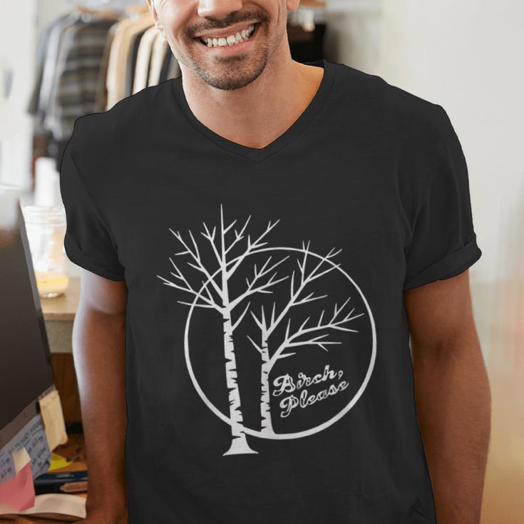 FUNNY Hilarious BIRCH PLEASE Birch Tree Joke Dad Joke Pun Men's V-Neck T-Shirt FUNNY Hilarious BIRCH PLEASE Birch Tree Joke Dad Joke Pun Men's V-Neck T-Shirt