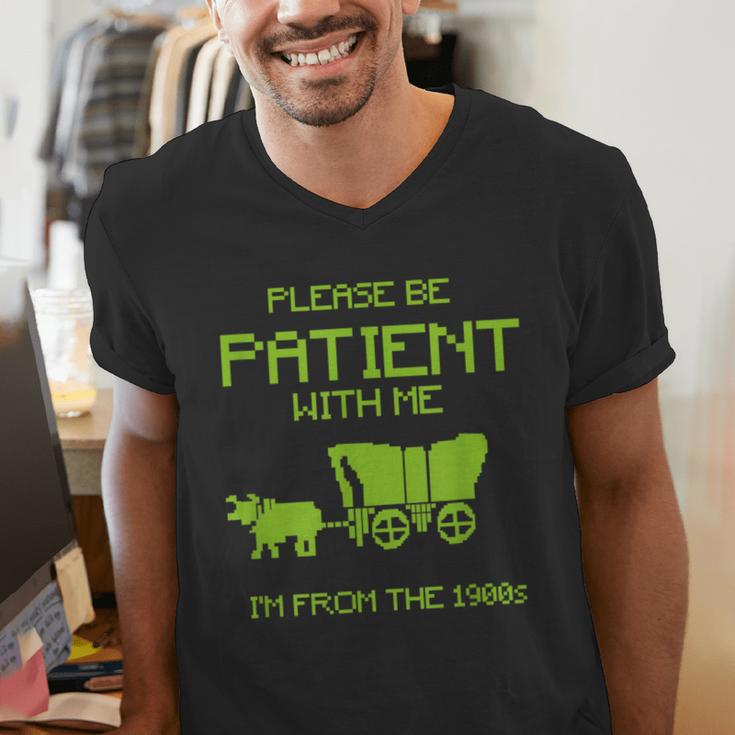 FUNNY Please Be Patient With Me I'm From The 1900s Men's V-Neck T-Shirt