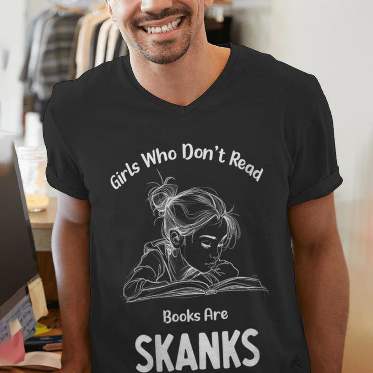 Girls Who Don't Read Book Are Skanks Design Men's V-Neck T-Shirt Girls Who Don't Read Book Are Skanks Design Men's V-Neck T-Shirt