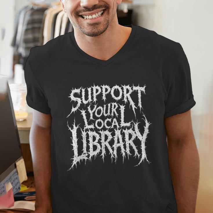 Gothic Support Your Local Library Lovers Book Men's V-Neck T-Shirt Gothic Support Your Local Library Lovers Book Men's V-Neck T-Shirt