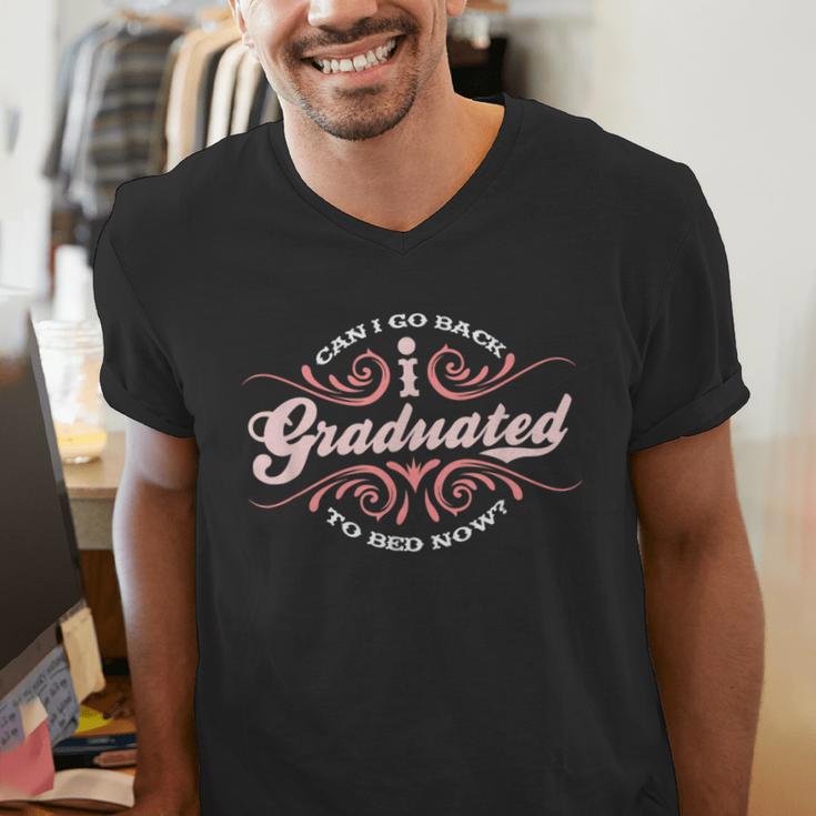 I Graduated Can I Go Back To Bed Now Cool Graduation Men's V-Neck T-Shirt