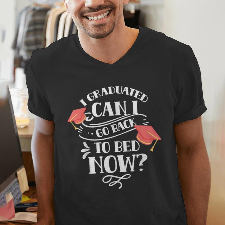 I Graduated Can I Go Back To Bed Now Graduate Graduation Men's V-Neck T-Shirt