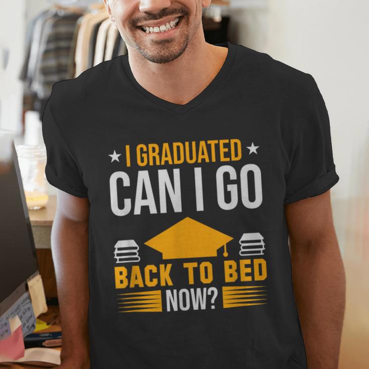 I Graduated Can I Go Back To Bed Now Graduation College Men's V-Neck T-Shirt