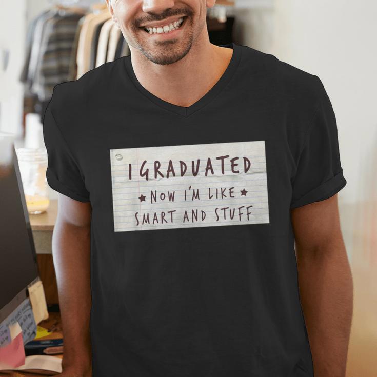 I Graduated Now I'm Like Smart & Stuff Tee Graduation Shirts Men's V-Neck T-Shirt