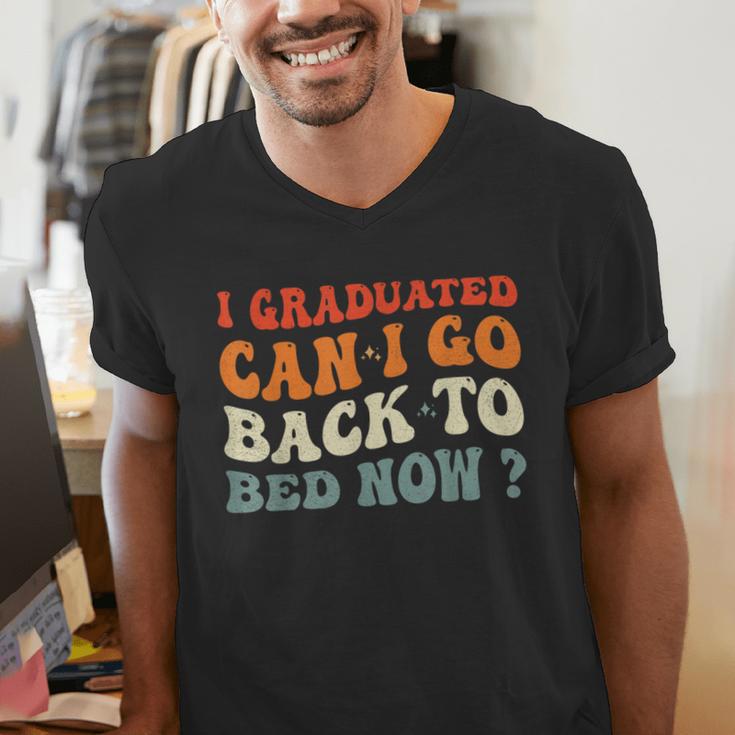 Groovy I Graduated Can I Go Back To Bed Now Graduation Men's V-Neck T-Shirt