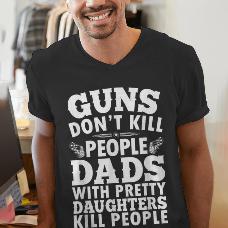 Guns Don't Kill People Dads With Pretty Daughter Do Men's V-Neck T-Shirt