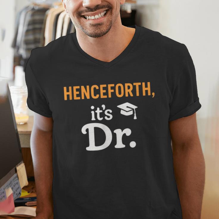 Henceforth It's Dr PhD Graduation Doctorate Men's V-Neck T-Shirt