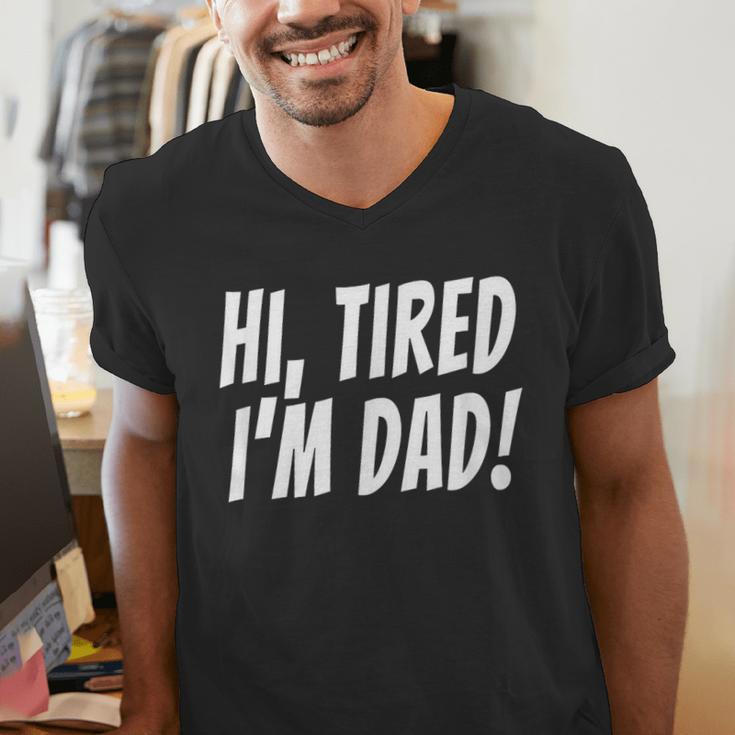 Hi Tired I'm Dad Dad Joke T-Shirt King Of Bad Jokes Men's V-Neck T-Shirt