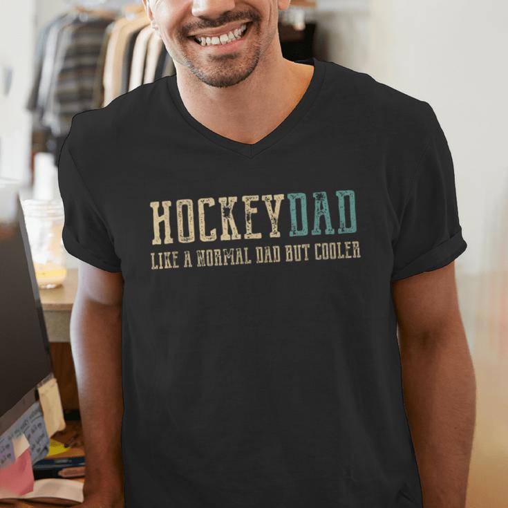 Hockey Dad Like Normal Dad But Cooler Hockey Dad Men's V-Neck T-Shirt