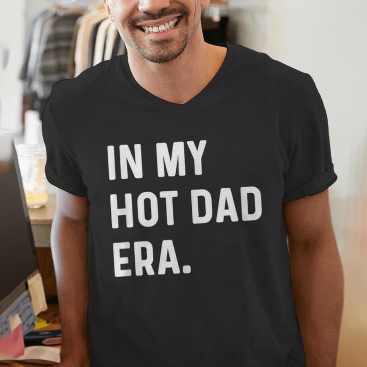In My Hot Dad Era Adult Humor Saying Men's V-Neck T-Shirt