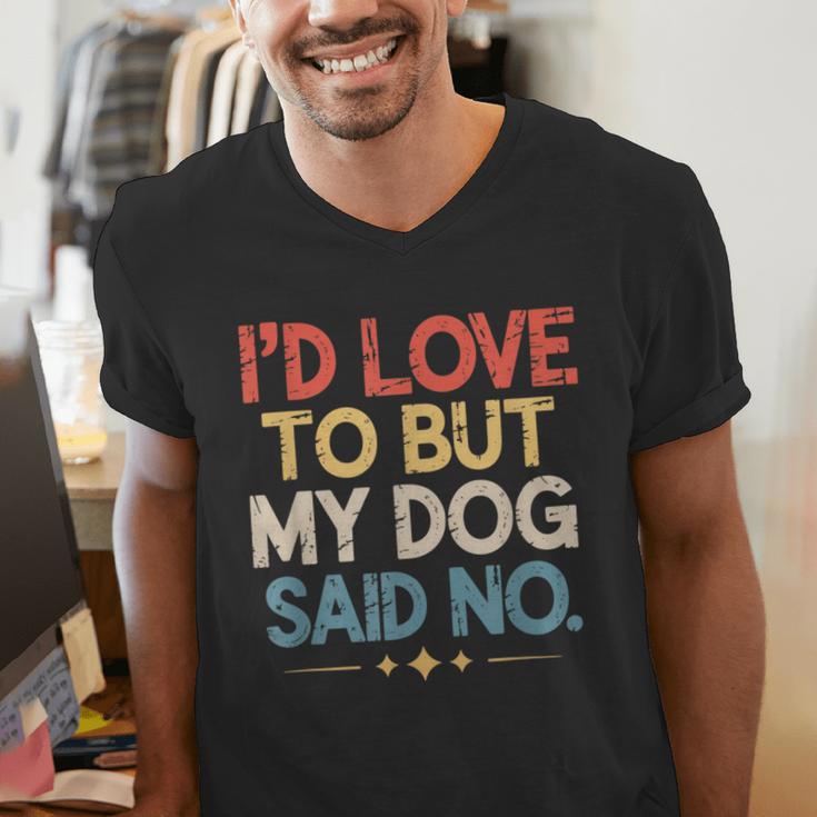 I'd Love To But My Dog Said No Introvert Graphic Men's V-Neck T-Shirt I'd Love To But My Dog Said No Introvert Graphic Men's V-Neck T-Shirt