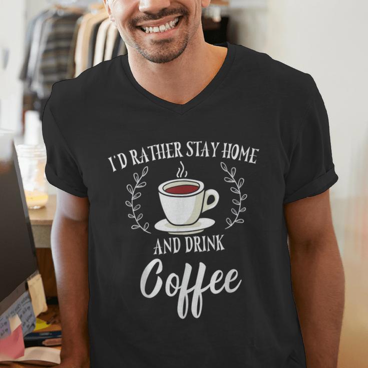 I'd Rather Stay Home And Drink Coffee Introvert Caffeine Pun Men's V-Neck T-Shirt I'd Rather Stay Home And Drink Coffee Introvert Caffeine Pun Men's V-Neck T-Shirt