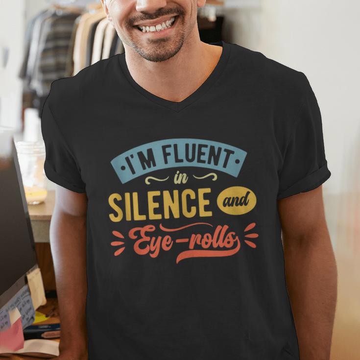 I'm Fluent In Silence And Eye-Rolls Introverts Men's V-Neck T-Shirt I'm Fluent In Silence And Eye-Rolls Introverts Men's V-Neck T-Shirt