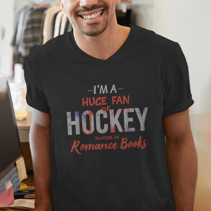 I'm a Huge Fan Of Hockey Players In Romance Books Men's V-Neck T-Shirt I'm a Huge Fan Of Hockey Players In Romance Books Men's V-Neck T-Shirt