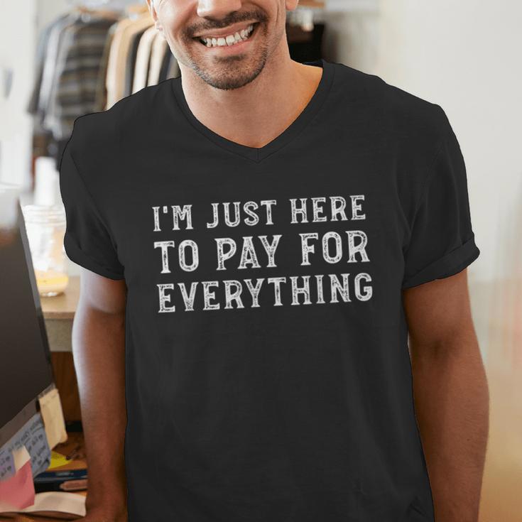 I'm Just Here To Pay For Everything Mom Dad Men's V-Neck T-Shirt