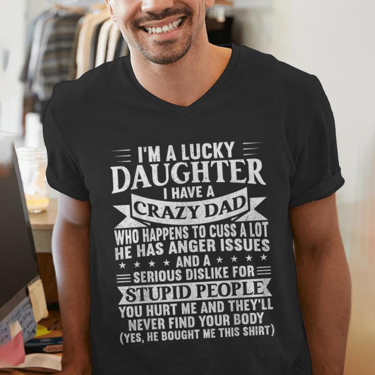 I'm a Lucky Daughter I Have Crazy Dad Daddy Family Men's V-Neck T-Shirt