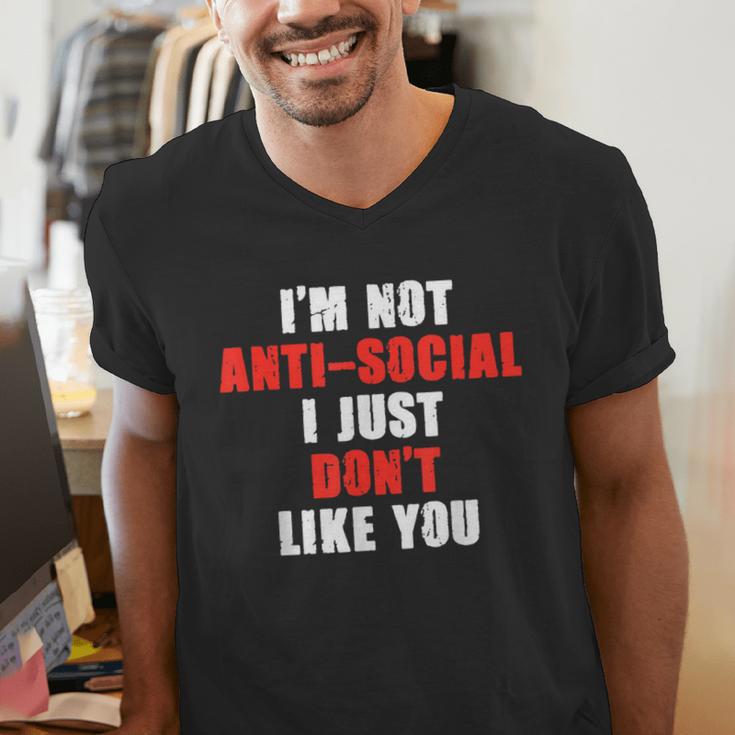 I'm Not Antisocial I Just Don't Like You Introvert Men's V-Neck T-Shirt I'm Not Antisocial I Just Don't Like You Introvert Men's V-Neck T-Shirt