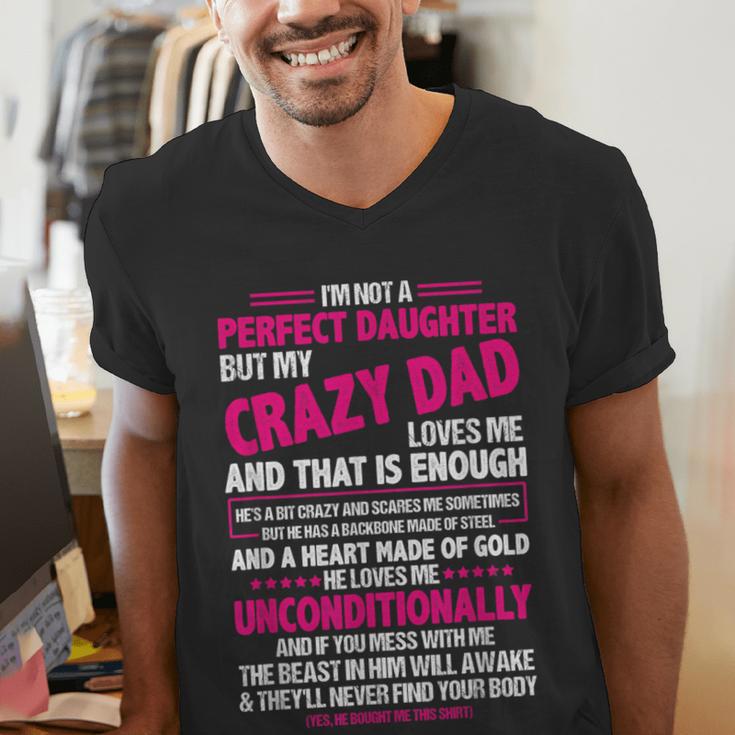 I'm Not A Perfect Daughter But My Crazy Dad Loves Me Men's V-Neck T-Shirt