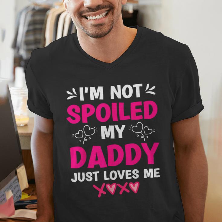 I'm Not Spoiled My Daddy Just Loves Me Kids Girls Daughter Men's V-Neck T-Shirt
