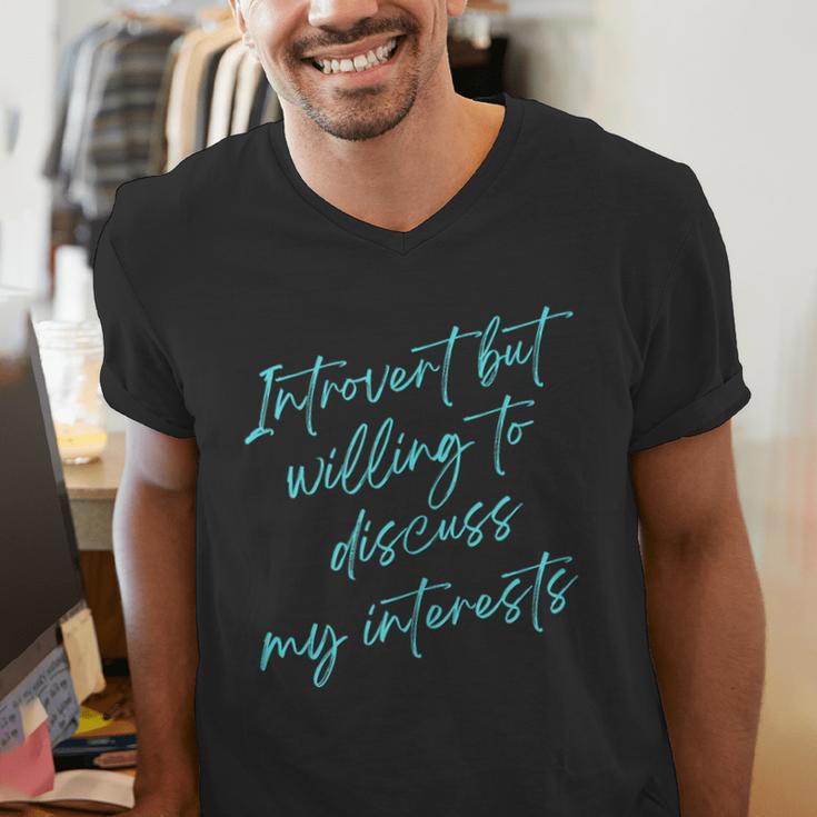 Introvert But Willing To Discuss My Interests Men's V-Neck T-Shirt