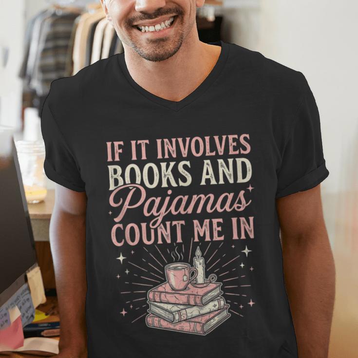 If It Involves Books & Pajamas Count Me In Cute Pajama Night Men's V-Neck T-Shirt If It Involves Books & Pajamas Count Me In Cute Pajama Night Men's V-Neck T-Shirt