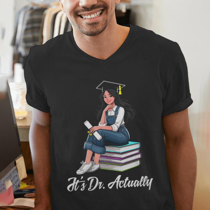 Its Dr Actually Doctorate PhD EdD Graduation Graduate Men's V-Neck T-Shirt