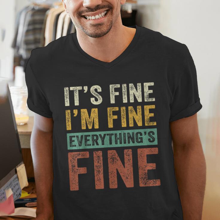 It's Fine I'm Fine Everything Is Fine Meme Introvert Sarcasm Men's V-Neck T-Shirt It's Fine I'm Fine Everything Is Fine Meme Introvert Sarcasm Men's V-Neck T-Shirt