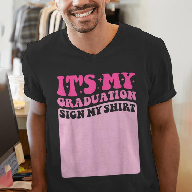 It's My Graduation Sign My Shirt Groovy Girls Graduation Men's V-Neck T-Shirt
