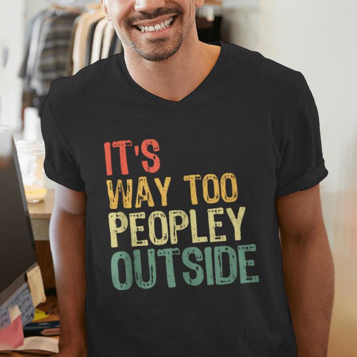 It's Way Too Peopley Outside Introvert Sarcastic Vintage Men's V-Neck T-Shirt