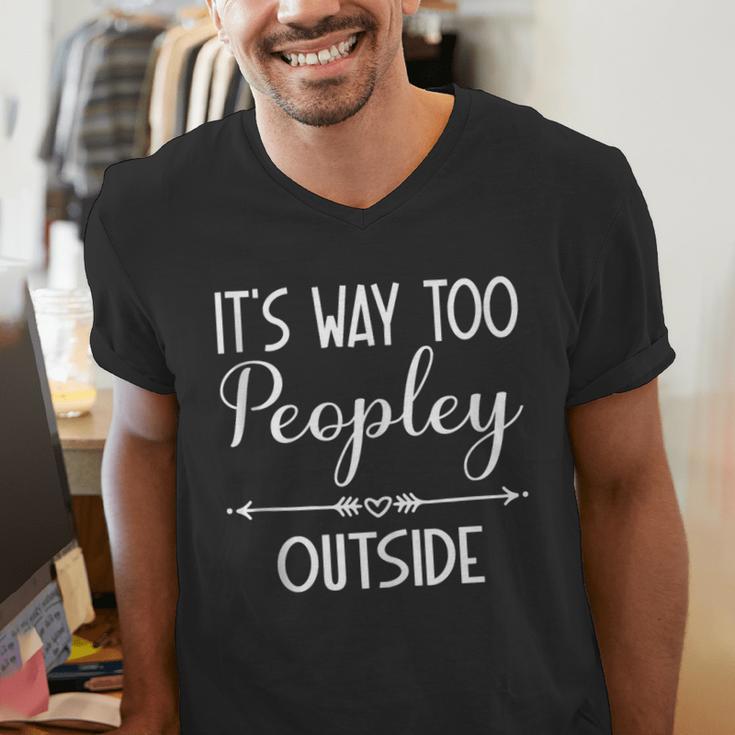 Its Way Too Peopley Outside Sarcastic Introvert Men's V-Neck T-Shirt Its Way Too Peopley Outside Sarcastic Introvert Men's V-Neck T-Shirt