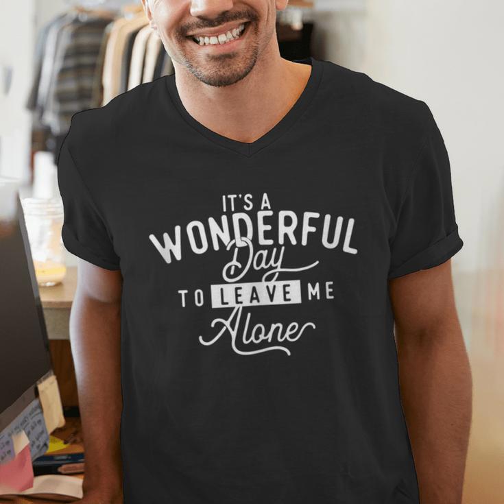 It's A Wonderful Day To Leave Me Alone Introvert Introverted Men's V-Neck T-Shirt It's A Wonderful Day To Leave Me Alone Introvert Introverted Men's V-Neck T-Shirt