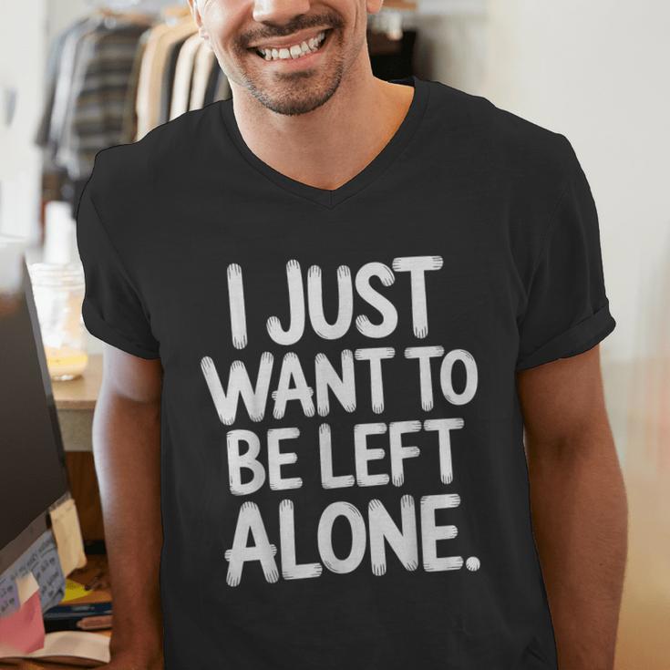 I Just Want To Be Left Alone Antisocial Introvert Peace Men's V-Neck T-Shirt I Just Want To Be Left Alone Antisocial Introvert Peace Men's V-Neck T-Shirt