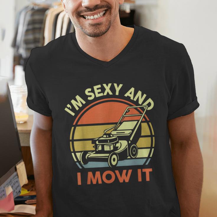 Lawn Mowing Dad Im Sexy And I Mow It Mower Garden Men's V-Neck T-Shirt Lawn Mowing Dad Im Sexy And I Mow It Mower Garden Men's V-Neck T-Shirt