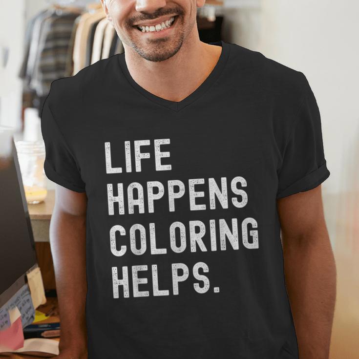 Life Happens Coloring Helps Coloring Book Lover Men's V-Neck T-Shirt