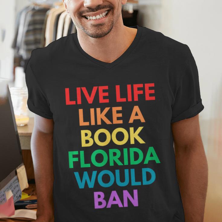 Live Life Like A Book Florida Would Ban Gay Rights LGBTQ Men's V-Neck T-Shirt Live Life Like A Book Florida Would Ban Gay Rights LGBTQ Men's V-Neck T-Shirt