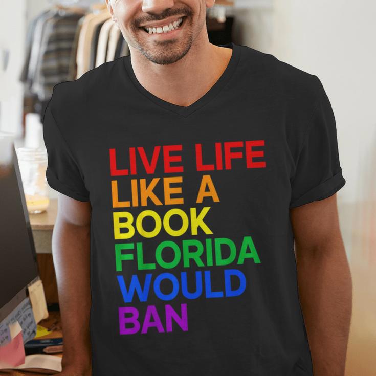 Live Life Like A Book Florida Would Ban LGBTQ Pride Equality Men's V-Neck T-Shirt Live Life Like A Book Florida Would Ban LGBTQ Pride Equality Men's V-Neck T-Shirt