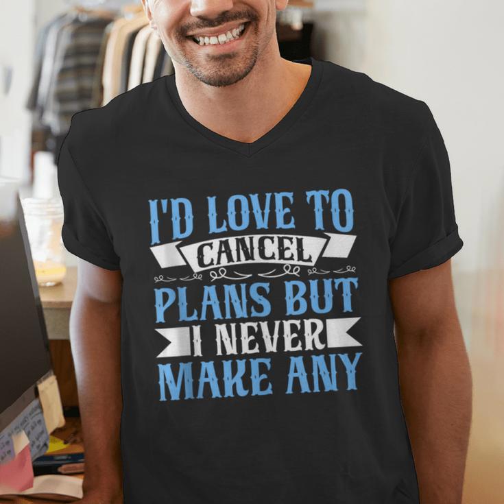 I Would Love To Cancel Plans But i Never Make Any Introvert Men's V-Neck T-Shirt