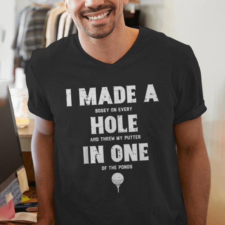 I Made A Hole In One Golfing Golf Lover Golfer Men Dad Men's V-Neck T-Shirt I Made A Hole In One Golfing Golf Lover Golfer Men Dad Men's V-Neck T-Shirt