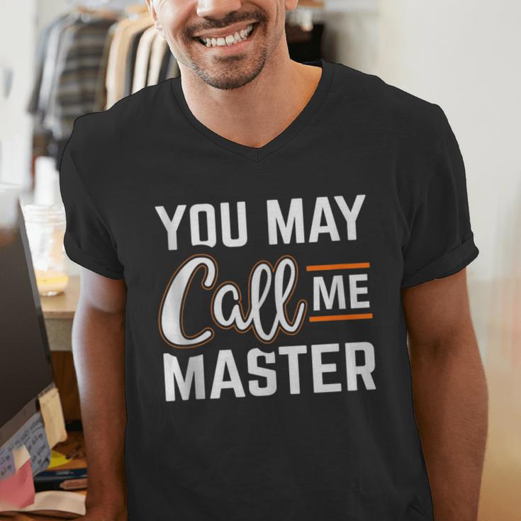 Masters Degree You May Call Me Master Graduation Men's V-Neck T-Shirt