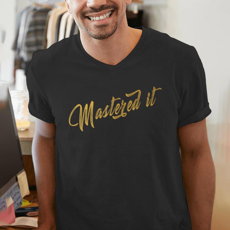 Masters Graduation Mastered It Cute Shirt Men's V-Neck T-Shirt
